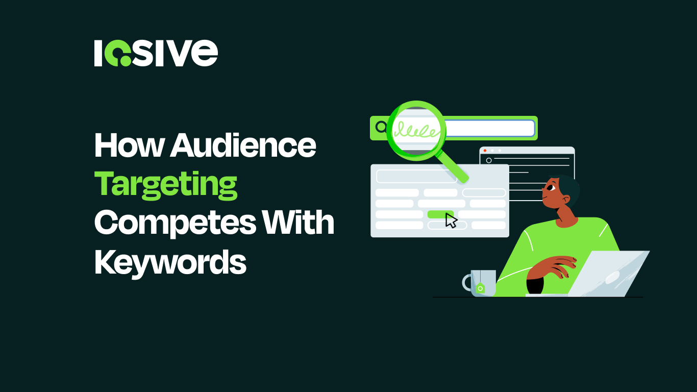 How Audience Targeting Competes With Keywords
